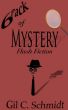 6-Pack of Mystery Flash Fiction by Gil C. Schmidt