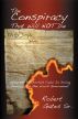 The Conspiracy That Will Not Die:  How the Rothschild Cabal Is Driving America into One World Government by Robert Gates, Sr.