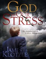 Cover for 'God In Our Stress: The Christian's Guide to Stress Management'