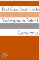 Cover for 'Coriolanus In Plain and Simple English (A Modern Translation and the Original Version)'