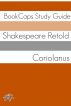 Coriolanus In Plain and Simple English (A Modern Translation and the Original Version) by BookCaps 
