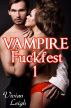 Vampire Fuckfest Volume One by Vivian Leigh