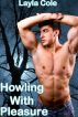 Howling With Pleasure (m/m Werewolf Erotica) by Layla Cole