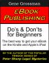 eBook Publishing: Do's & Don'ts for Beginners by Gene Grossman