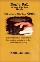 Cover for 'Don't Fall in Love With Your Words: Fall in Love With Your Craft'