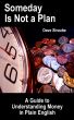Someday Is Not a Plan: A Guide to Understanding Money in Plain English by Dave Straube