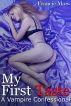 My First Taste: A Vampire Confessional by Francie Mars