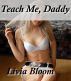 Teach Me, Daddy by Livia Bloom