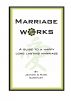 Marriage Works by Jeanine & Mark Earnhart