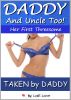 Daddy and Uncle Too!  - Her First Threesome by Lolli Love