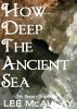 How Deep The Ancient Sea by Lee McAulay