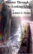 Aleister Through the Looking Glass by Robert G. Makin