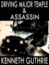 Driving Major Temple and Assassin (Two Story Pack) by Kenneth Guthrie