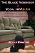 The Black Neighbor 2: Yoga Invasian by Jenna Powers