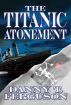 The Titanic Atonement by Danny Ferguson