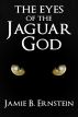 The Eyes of the Jaguar God by Jamie.B Ernstein