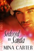 Cover for 'Seduced by Santa - Paranormal Protection Agency, Book Four'
