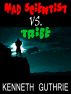 Mad Scientist Vs. Tribe (Heroes World #1) by Kenneth Guthrie
