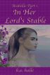 Arabella Book One: In Her Lord's Stable by K.A. Halle