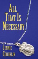 Cover for 'All That Is Necessary'