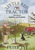 Little Red Tractor - The Day of Molehills and Windmills by Peter Tye