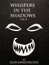 Whispers in the Shadows Vol IV by Alan James Keogh