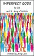 Imperfect Gods by God and St. Jerry of Wichita by Jerry Lane
