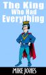 The King Who Had Everything by Mike Jones