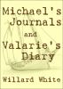 Michael's Journals and Valarie's Diary by Willard White