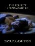 The Perfect Stepdaughter by Taylor Ashton
