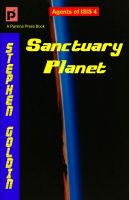 Cover for 'Sanctuary Planet: Agents of ISIS, Book 4'