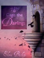 Cover for 'Cage the Darlings (An Original Lesbian Fairy Tale)'