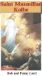 Saint Maxmilian Kolbe by Bob and Penny Lord