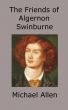 The Friends of Algernon Swinburne by Michael Allen