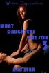 What Daughters Are For 3 by Ana Star