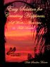 Easy Solution for Creating Happiness, Self Worth, Abundance & Full Health! by Dale Hoover