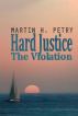 Hard Justice; The Violation by Martin Petry