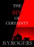 The Sin of Certainty by B Y Rogers