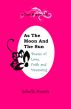 As The Moon And The Sun: Poems Of Love, Faith And Dreaming by Isabella Amaris