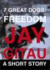 7 Great Dogs- Freedom by Jay Gitau