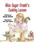 Miss Sugar Crumb's Cooking Lesson by Malinda Mitchell