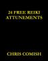 24 Free Reiki Attunements by Chris Comish