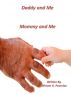 Daddy and Me, Mommy and Me by Miriam Pourciau