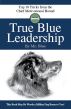 True Blue Leadership by Tremendous Life Books 