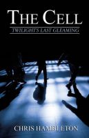 Cover for 'The Cell - Twilight's Last Gleaming'