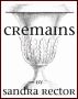 Cremains by Sandra Rector