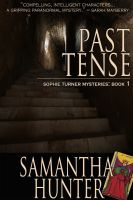 Cover for 'Past Tense, Sophie Turner Mysteries, Book One'