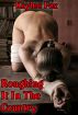 Roughing It In The Country (Rough Sex Series) by Kaylee Fox