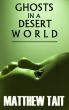 Ghosts in a Desert World by Matthew Tait