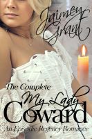 Cover for 'My Lady Coward: An Episodic Regency Romance'